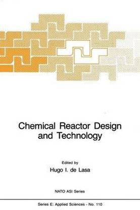 Chemical Reactor Design and Technology