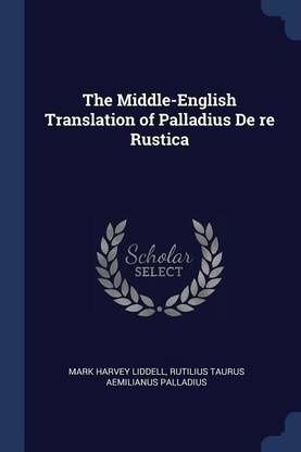 The Middle-English Translation of Palladius De re Rustica