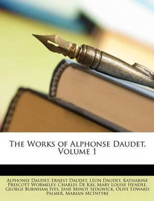 The Works of Alphonse Daudet, Volume 1