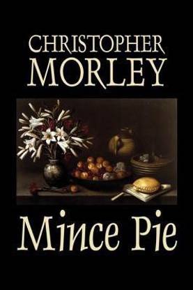 Mince Pie by Christopher Morley, Fiction, Literary, Classics