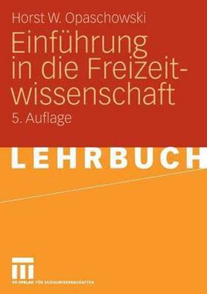 Einfuehrung in die Freizeitwissenschaft