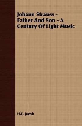 Johann Strauss - Father And Son - A Century Of Light Music