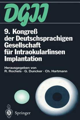 9. Kongress Der Deutschsprachigen Gesellschaft Fur Intraokularlinsen Implantation