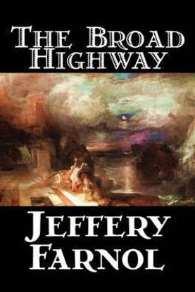 The Broad Highway by Jeffery Farnol, Fiction, Action & Adventure, Historical