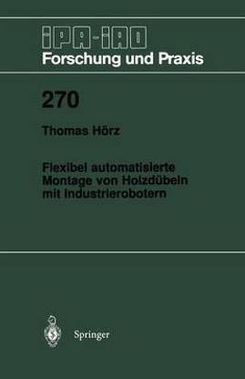 Flexibel automatisierte Montage von Holzduebeln mit Industrierobotern