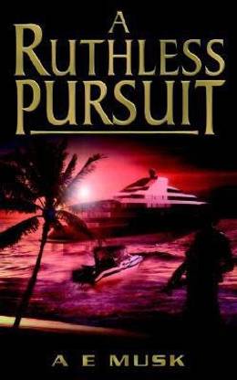 A Ruthless Pursuit