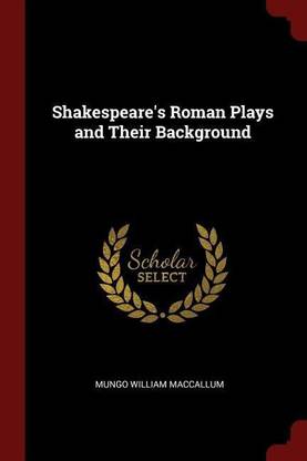 Shakespeare's Roman Plays and Their Background