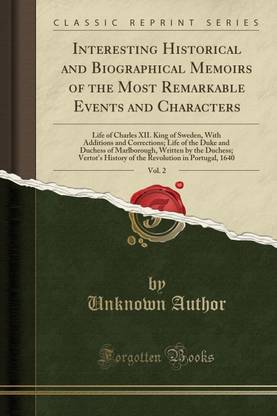 Interesting Historical and Biographical Memoirs of the Most Remarkable Events and Characters, Vol. 2