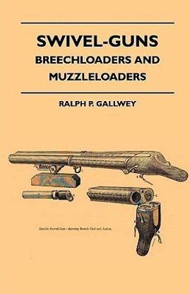 Swivel-Guns - Breechloaders And Muzzleloaders