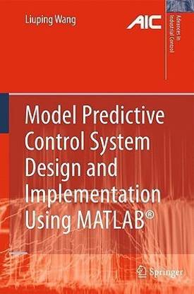 Model Predictive Control System Design and Implementation Using MATLAB (R)