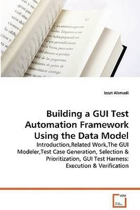 Building a GUI Test Automation Framework Using the Data Model