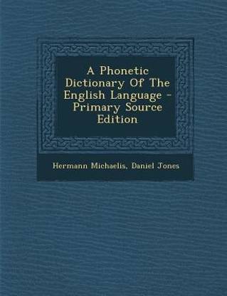 A Phonetic Dictionary of the English Language - Primary Source Edition