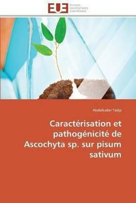Caract risation Et Pathog nicit de Ascochyta Sp. Sur Pisum Sativum