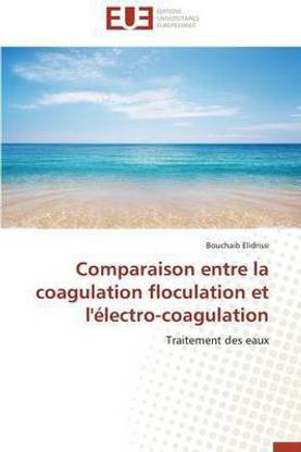 Comparaison Entre La Coagulation Floculation Et l'Electro-Coagulation