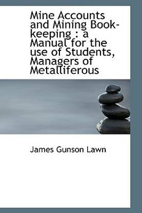 Mine Accounts and Mining Book-Keeping