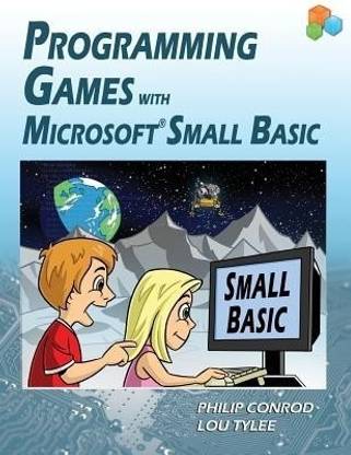 Programming Games with Microsoft Small Basic