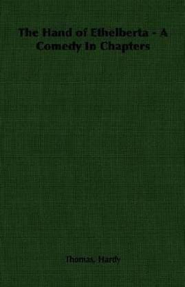 The Hand of Ethelberta - A Comedy In Chapters