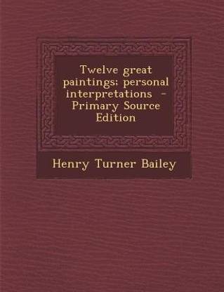 Twelve Great Paintings; Personal Interpretations