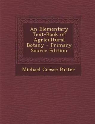 Elementary Text-Book of Agricultural Botany