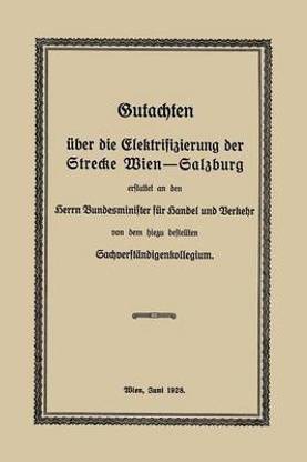 Gutachten ueber die Elektrifizierung der Strecke Wien -Salzburg