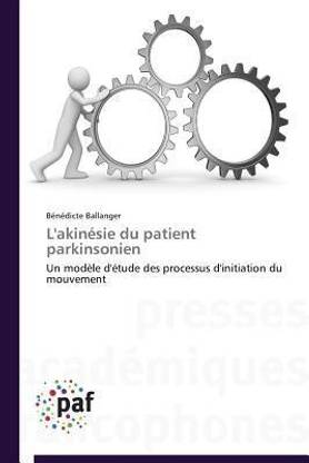 L'Akinesie Du Patient Parkinsonien