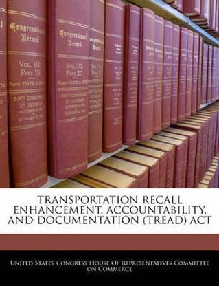 Transportation Recall Enhancement, Accountability, and Documentation (Tread) ACT