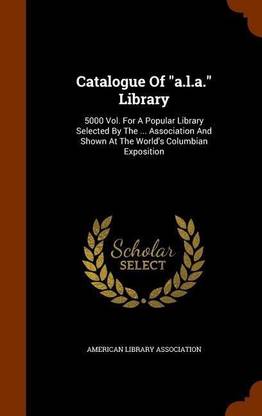 Catalogue Of a.l.a. Library
