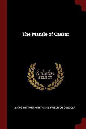 The Mantle of Caesar