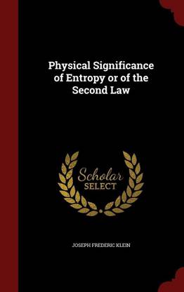 Physical Significance of Entropy or of the Second Law