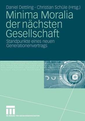 Minima Moralia der naechsten Gesellschaft