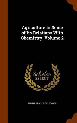 Agriculture in Some of Its Relations With Chemistry, Volume 2