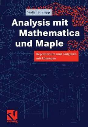 Analysis mit Mathematica und Maple
