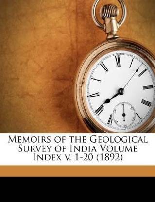 Memoirs of the Geological Survey of India Volume Index V. 1-20 (1892)