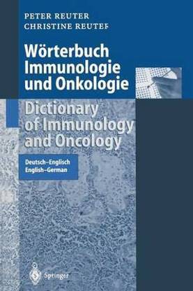 Woerterbuch Immunologie und Onkologie / Dictionary of Immunology and Oncology
