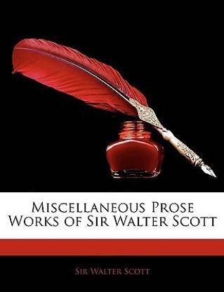 Miscellaneous Prose Works of Sir Walter Scott