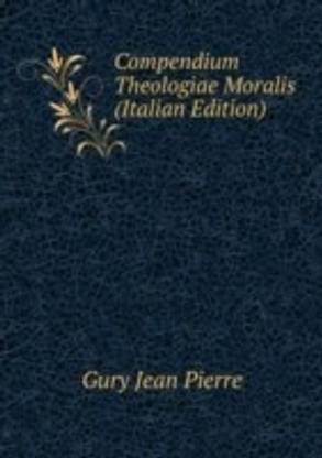 Compendium Theologiae Moralis ...