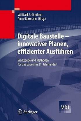 Digitale Baustelle- innovativer Planen, effizienter Ausfuhren