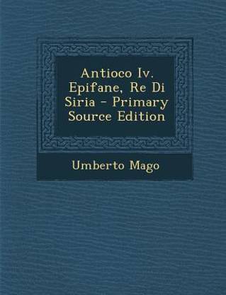 Antioco IV. Epifane, Re Di Siria