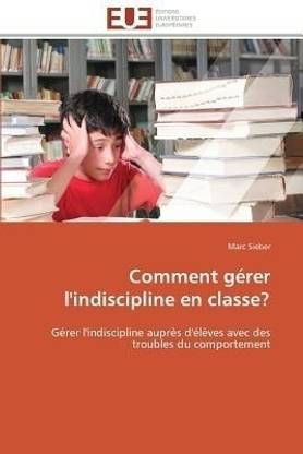 Comment gerer l'indiscipline en classe?