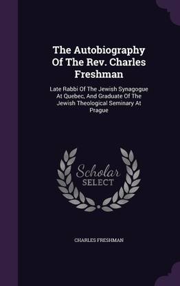 The Autobiography Of The Rev. Charles Freshman
