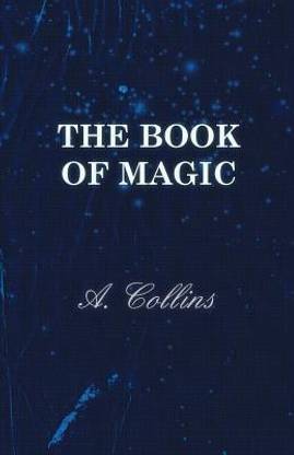 The Book Of Magic - Being A Simple Description Of Some Good Tricks And How To Do Them With Patter