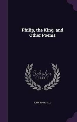 Philip, the King, and Other Poems