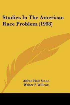 Studies In The American Race Problem (1908)