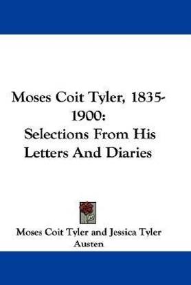 Moses Coit Tyler, 1835-1900