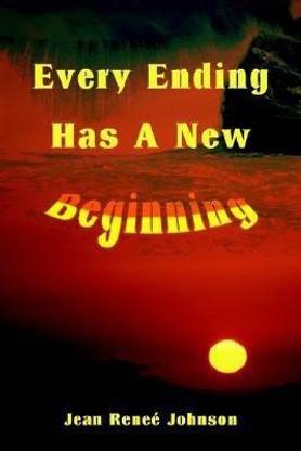 Every Ending Has A New Beginning