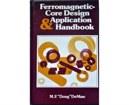 Ferromagnetic Core Design and Application Handbook
