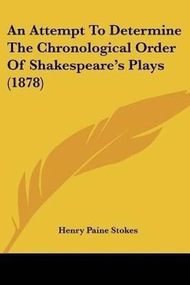 An Attempt To Determine The Chronological Order Of Shakespeare's Plays (1878)