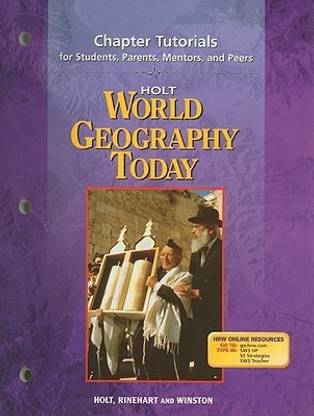 Holt World Geography Today Chapter Tutorials for Students, Parents, Mentors, and Peers