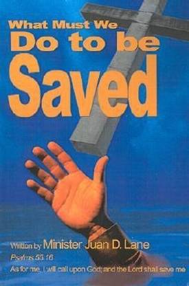 What Must We Do to Be Saved