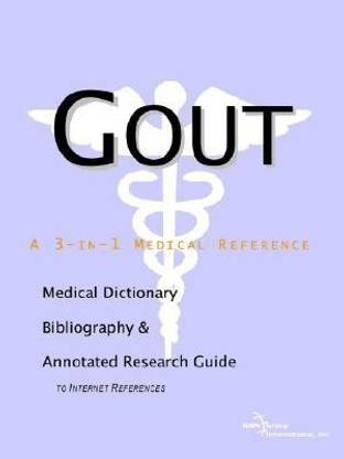 Gout - A Medical Dictionary, Bibliography, and Annotated Research Guide to Internet References